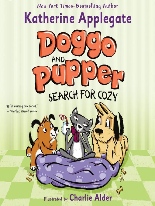 Title details for Doggo and Pupper Search for Cozy by Katherine Applegate - Wait list